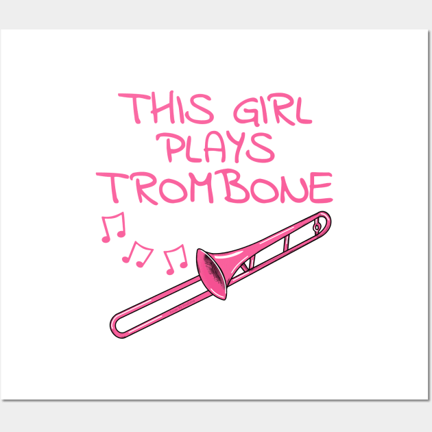 This Girl Plays Trombone, Female Trombonist, Brass Musician Wall Art by doodlerob